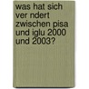 Was Hat Sich Ver Ndert Zwischen Pisa Und Iglu 2000 Und 2003? door Katrin Schmidt