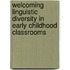 Welcoming Linguistic Diversity In Early Childhood Classrooms