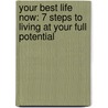 Your Best Life Now: 7 Steps To Living At Your Full Potential door Joel Osteen