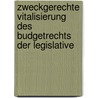 Zweckgerechte Vitalisierung des Budgetrechts der Legislative door Ulrich Bergmoser