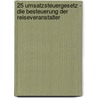 25 Umsatzsteuergesetz - Die Besteuerung Der Reiseveranstalter door Thomas Andreas G. Rner
