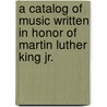 A Catalog Of Music Written In Honor Of Martin Luther King Jr. door Anthony McDonald