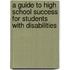 A Guide To High School Success For Students With Disabilities