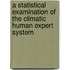 A Statistical Examination Of The Climatic Human Expert System