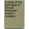 A Study Of The Technique In Konrad Ferdinand Meyer's Novellen door Marion Lee Taylor