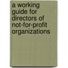 A Working Guide For Directors Of Not-For-Profit Organizations by Charles N. Waldo