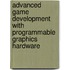 Advanced Game Development With Programmable Graphics Hardware