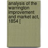 Analysis Of The Warrington Improvement And Market Act, 1854 [ door J.F. M