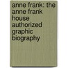 Anne Frank: The Anne Frank House Authorized Graphic Biography by Sid Jacobson