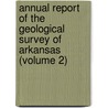 Annual Report Of The Geological Survey Of Arkansas (Volume 2) door Geological Survey of Arkansas