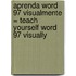 Aprenda Word 97 Visualmente = Teach Yourself Word 97 Visually