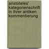 Aristoteles' Kategorienschrift in ihrer antiken Kommentierung door Rainer Thiel
