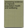 Assessing Evidence To Improve Population Health And Wellbeing by Vicki Taylor