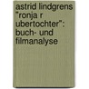 Astrid Lindgrens "Ronja R Ubertochter": Buch- Und Filmanalyse by Matthias Altmannsberger