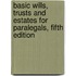 Basic Wills, Trusts And Estates For Paralegals, Fifth Edition