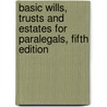 Basic Wills, Trusts And Estates For Paralegals, Fifth Edition door Jeffrey A. Helewitz