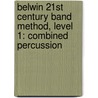 Belwin 21St Century Band Method, Level 1: Combined Percussion by Jack Bullock