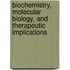 Biochemistry, Molecular Biology, And Therapeutic Implications
