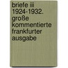 Briefe Iii 1924-1932. Große Kommentierte Frankfurter Ausgabe door Thomas Mann