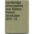 Cambridge Checkpoints Vce History - French Revolution 2011-13