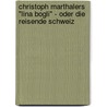Christoph Marthalers "Lina Bogli" - Oder Die Reisende Schweiz door Doris Anselm