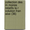 Collection Des M Moires Relatifs La R Volution Fran Aise (36) door Saint Albin Berville