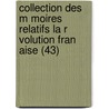Collection Des M Moires Relatifs La R Volution Fran Aise (43) by Saint Albin Berville