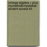 College Algebra + Plus Mymathlab/Mystatlab Student Access Kit door Robert F. Blitzer