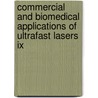 Commercial And Biomedical Applications Of Ultrafast Lasers Ix door Stefan Nolte