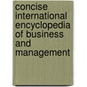 Concise International Encyclopedia of Business and Management door Malcolm Warner