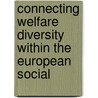 CONNECTING WELFARE DIVERSITY WITHIN THE EUROPEAN SOCIAL door Sakellaropoulos