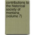 Contributions To The Historical Society Of Montana (Volume 7)