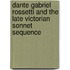Dante Gabriel Rossetti And The Late Victorian Sonnet Sequence