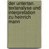 Der Untertan. Textanalyse und Interpretation zu Heinrich Mann door Heinrich Mann