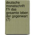 Deutsche Monatschrift F?R Das Gesamte Leben Der Gegenwart (7)