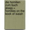 Die Homilien Zum Buch Jesaja = Homilies on the Book of Isaiah by Christoph Markschies