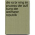 Die Ra Br Ning Im Prozess Der Aufl Sung Der Weimarer Republik