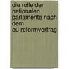 Die Rolle Der Nationalen Parlamente Nach Dem Eu-Reformvertrag door Daniel Eckstein