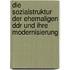 Die Sozialstruktur Der Ehemaligen Ddr Und Ihre Modernisierung