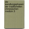 Die Wandlungsphasen Der Traditionellen Chinesischen Medizin 3 door Udo Lorenzen