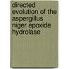 Directed Evolution Of The Aspergillus Niger Epoxide Hydrolase door Li-Wen Wang