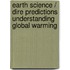 Earth Science / Dire Predictions Understanding Global Warming