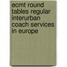 Ecmt Round Tables Regular Interurban Coach Services In Europe door Ecmt