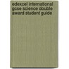 Edexcel International Gcse Science Double Award Student Guide by Philip Bradfield