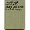 Einblick und Weitblick für Azubis und junge Berufseinsteiger door Tobias Etzel