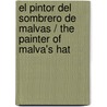 El pintor del sombrero de Malvas / The Painter of Malva's Hat by Marcos Calveiro