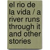 El rio de la vida / A River Runs Through It and Other Stories door Norman Maclean