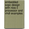 Embedded Sopc Design With Nios Ii Processor And Vhdl Examples by Pong P. Chu
