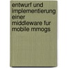 Entwurf Und Implementierung Einer Middleware Fur Mobile Mmogs door Tobias Fritsch
