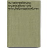 Eu-Osterweiterung: Organisations- Und Entscheidungsstrukturen by Christian Lorenz